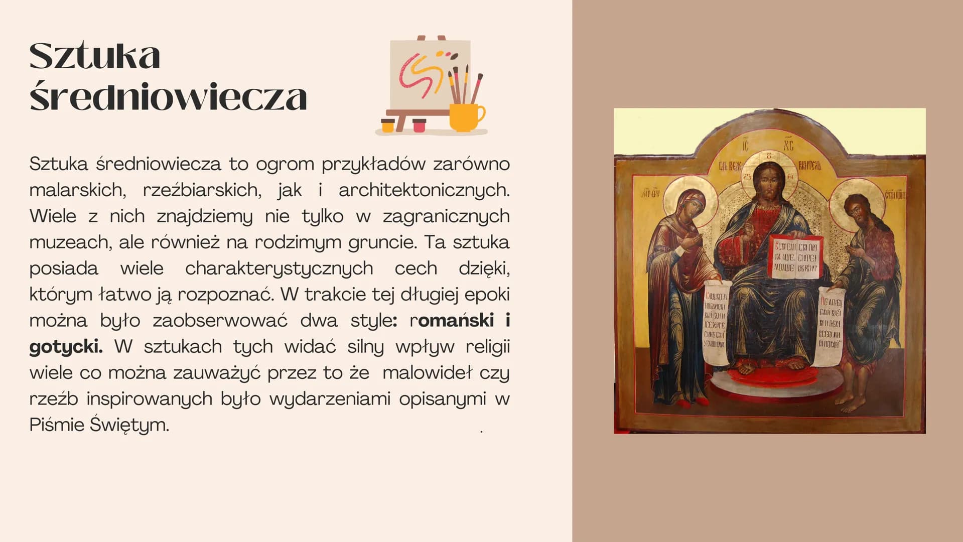 CUP
Styl romański i
gotycki
Olaf Jakimiak kl V
20 Sztuka
Si
T
średniowiecza
Sztuka średniowiecza to ogrom przykładów zarówno
malarskich, rze