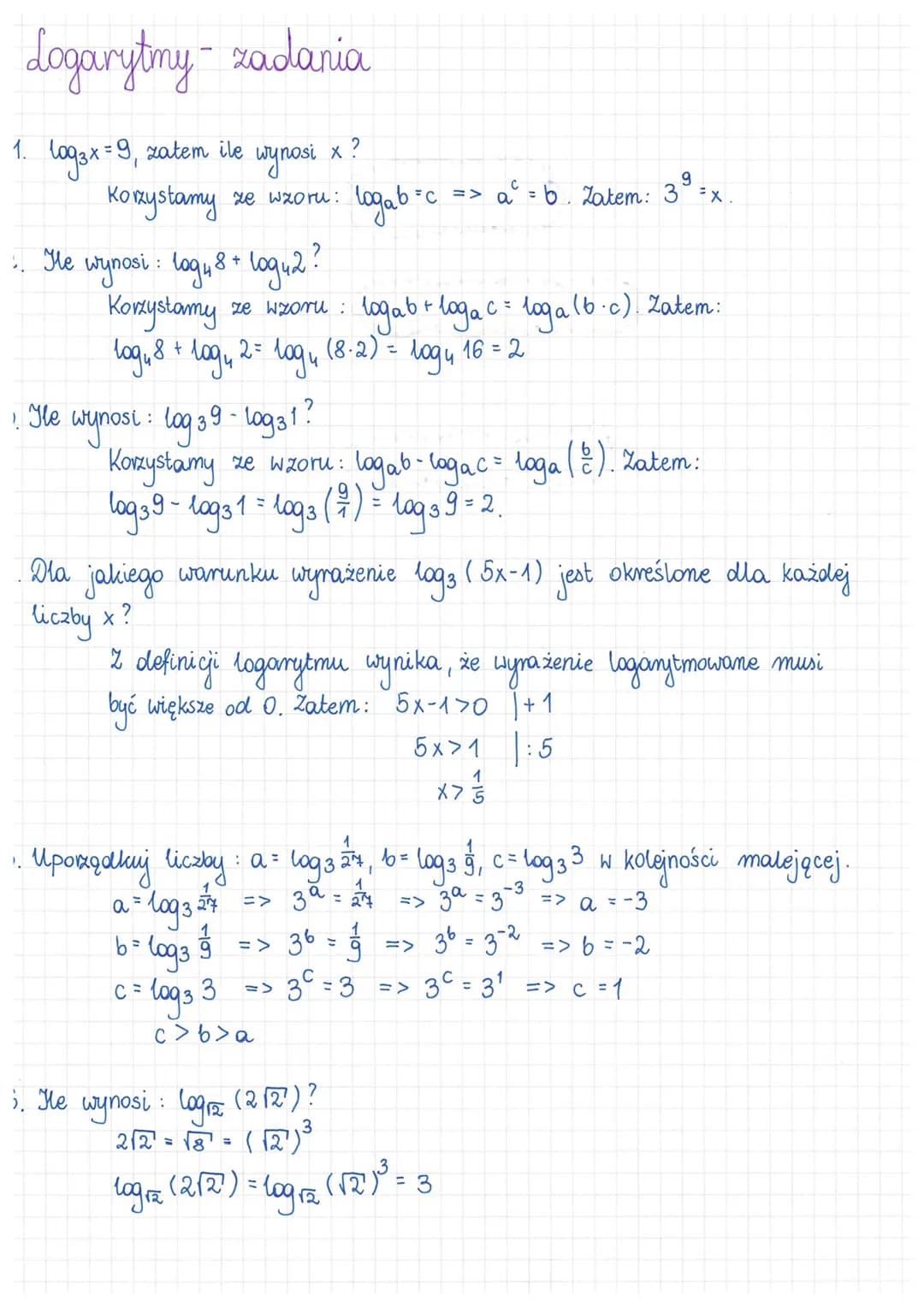 Logarytmy - zadania
1. log3x = 9, zatem ile
X ?
wynosi
Kozystamy ze wzoru:
:. Te wynosi: log48 + log42?
1. The wynosi: log 39 - log31?
logab