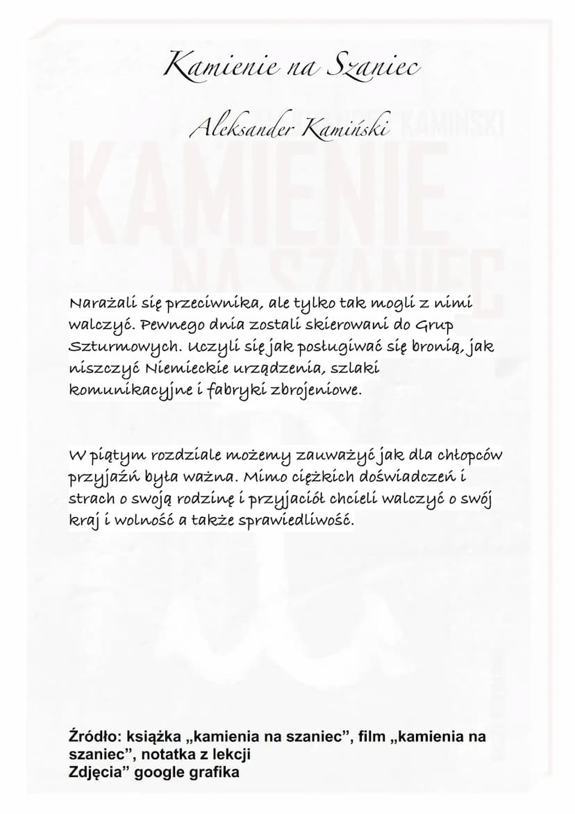 Kamienie na Szaniec
KAMIŃSKI
Aleksander Kamiński
WA
Akcja utworu rozgrywa się w czasie okupacji hitlerowskiej.
Od czerwca 1939 do sierpnia 1