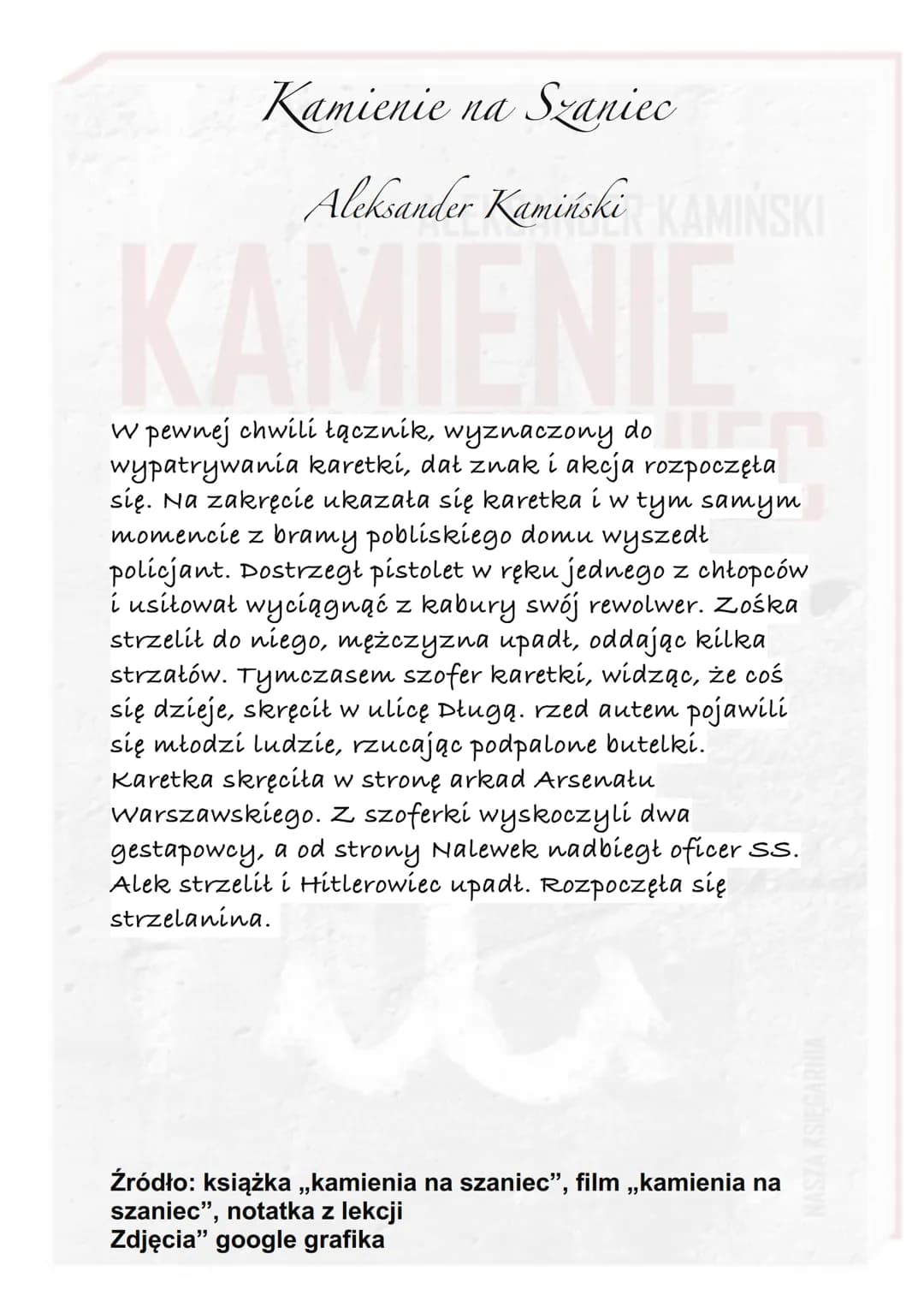 Kamienie na Szaniec
KAMIŃSKI
Aleksander Kamiński
WA
Akcja utworu rozgrywa się w czasie okupacji hitlerowskiej.
Od czerwca 1939 do sierpnia 1