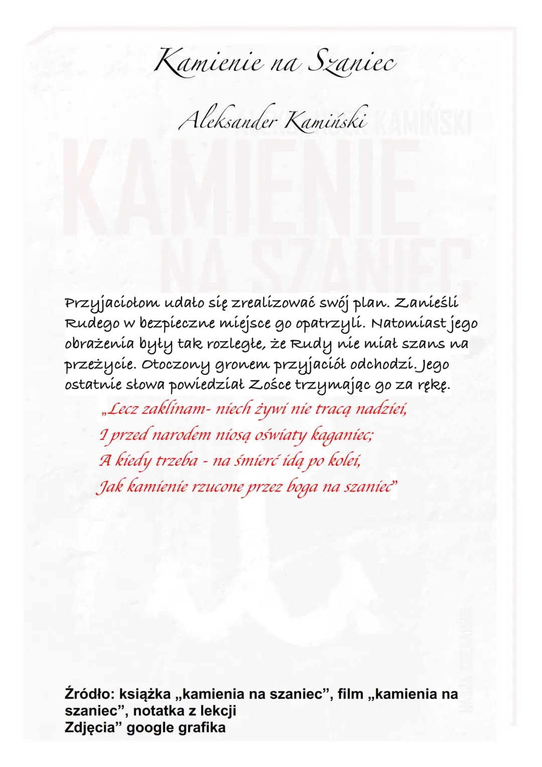 Kamienie na Szaniec
KAMIŃSKI
Aleksander Kamiński
WA
Akcja utworu rozgrywa się w czasie okupacji hitlerowskiej.
Od czerwca 1939 do sierpnia 1