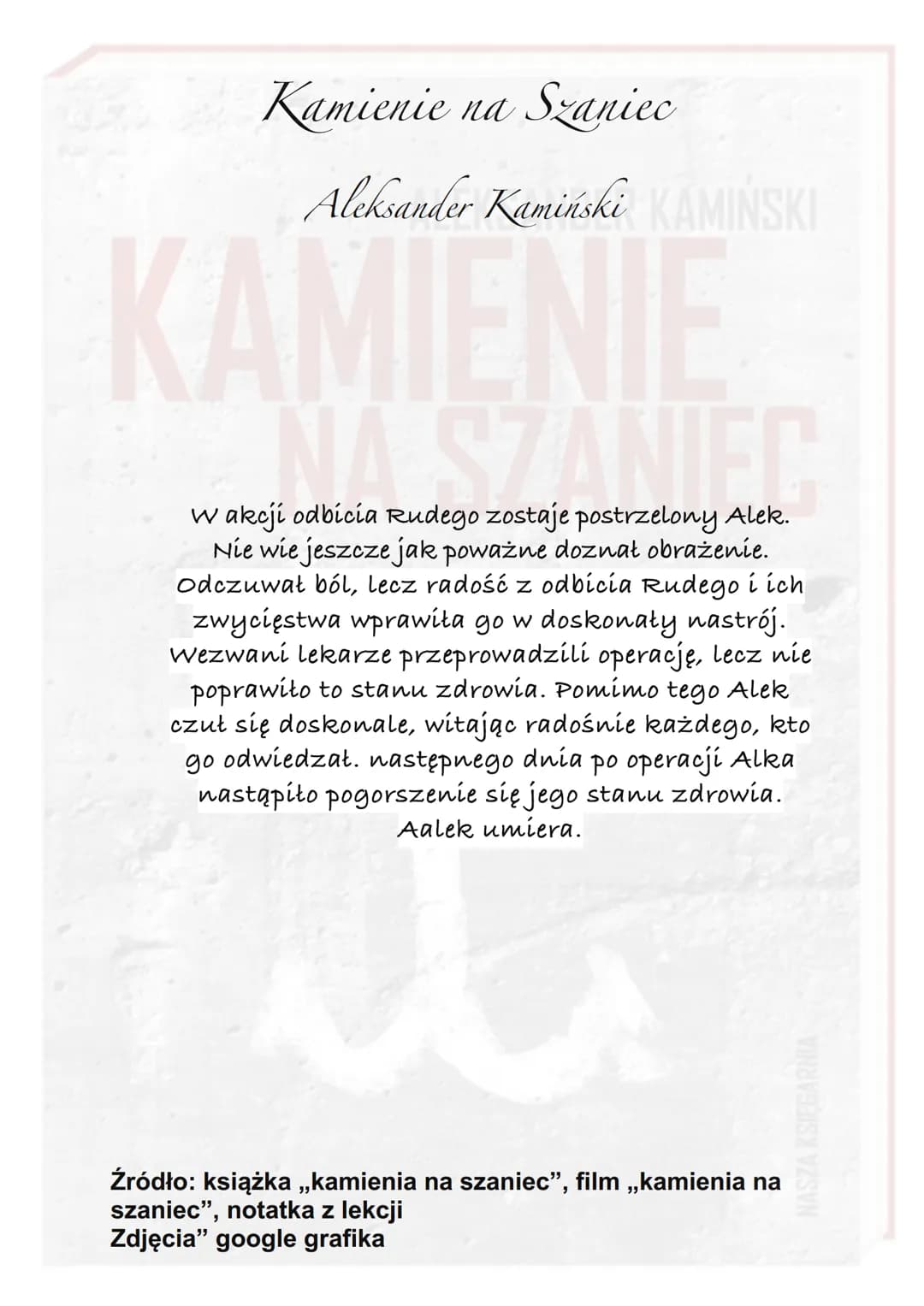 Kamienie na Szaniec
KAMIŃSKI
Aleksander Kamiński
WA
Akcja utworu rozgrywa się w czasie okupacji hitlerowskiej.
Od czerwca 1939 do sierpnia 1