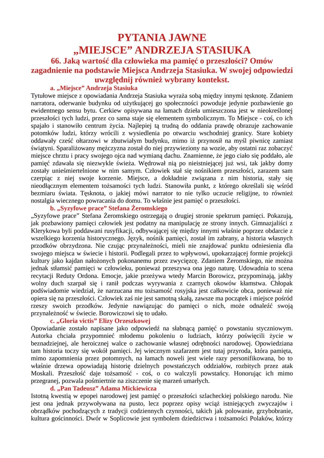 PYTANIA JAWNE
„MIEJSCE" ANDRZEJA STASIUKA
66. Jaką wartość dla człowieka ma pamięć o przeszłości? Omów
zagadnienie na podstawie Miejsca Andr