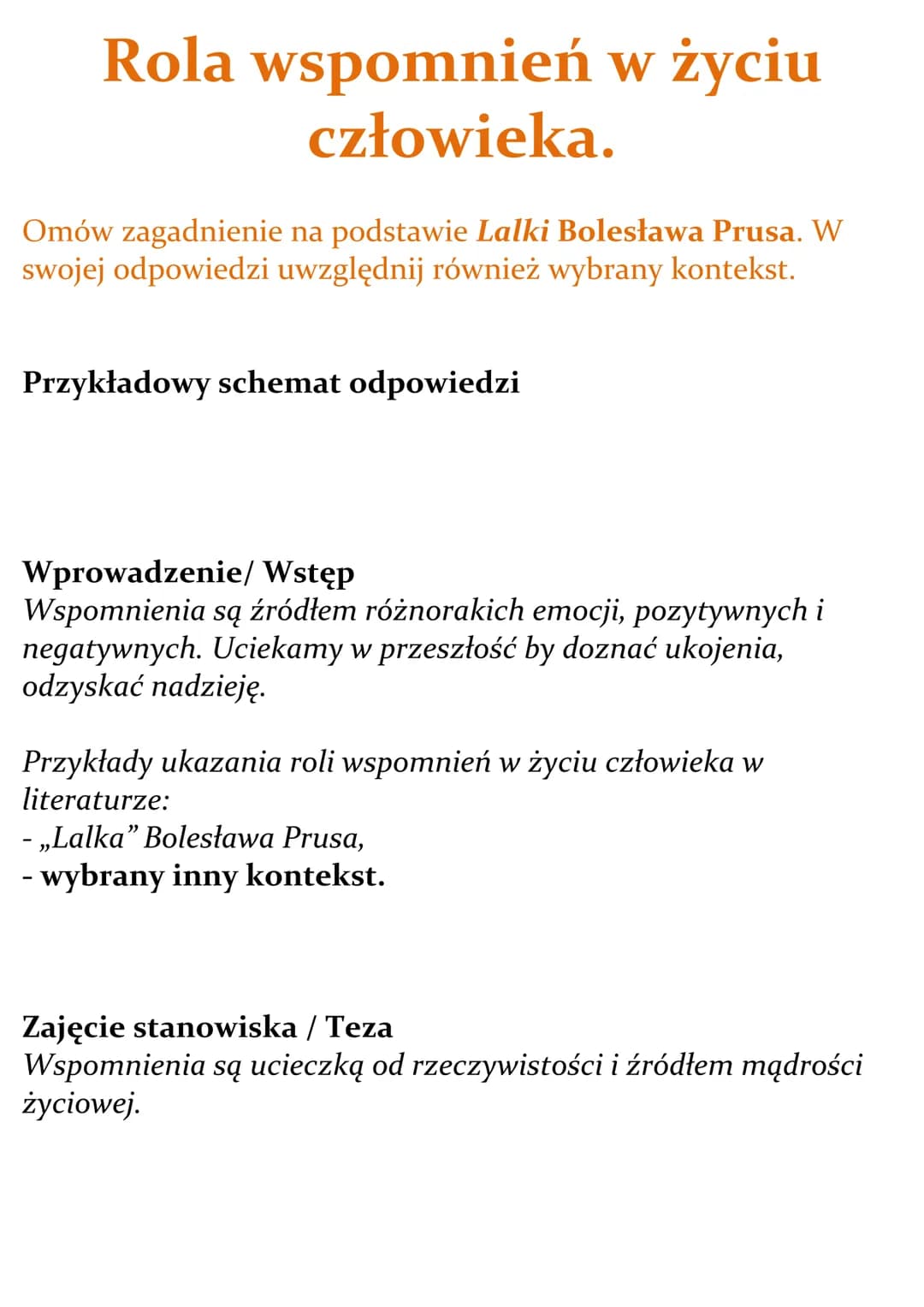 Rola wspomnień w życiu
człowieka.
Omów zagadnienie na podstawie Lalki Bolesława Prusa. W
swojej odpowiedzi uwzględnij również wybrany kontek