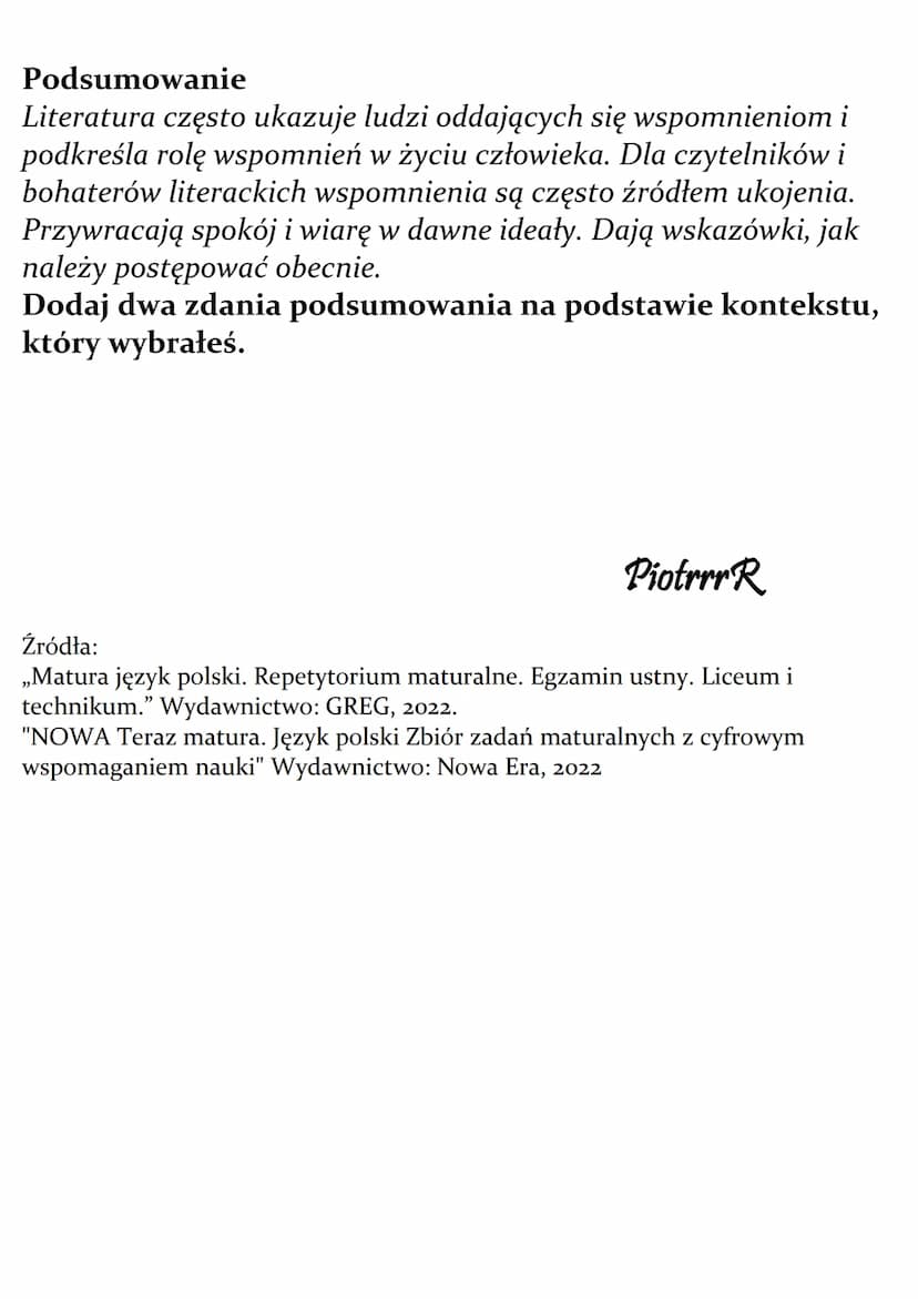 Rola wspomnień w życiu
człowieka.
Omów zagadnienie na podstawie Lalki Bolesława Prusa. W
swojej odpowiedzi uwzględnij również wybrany kontek