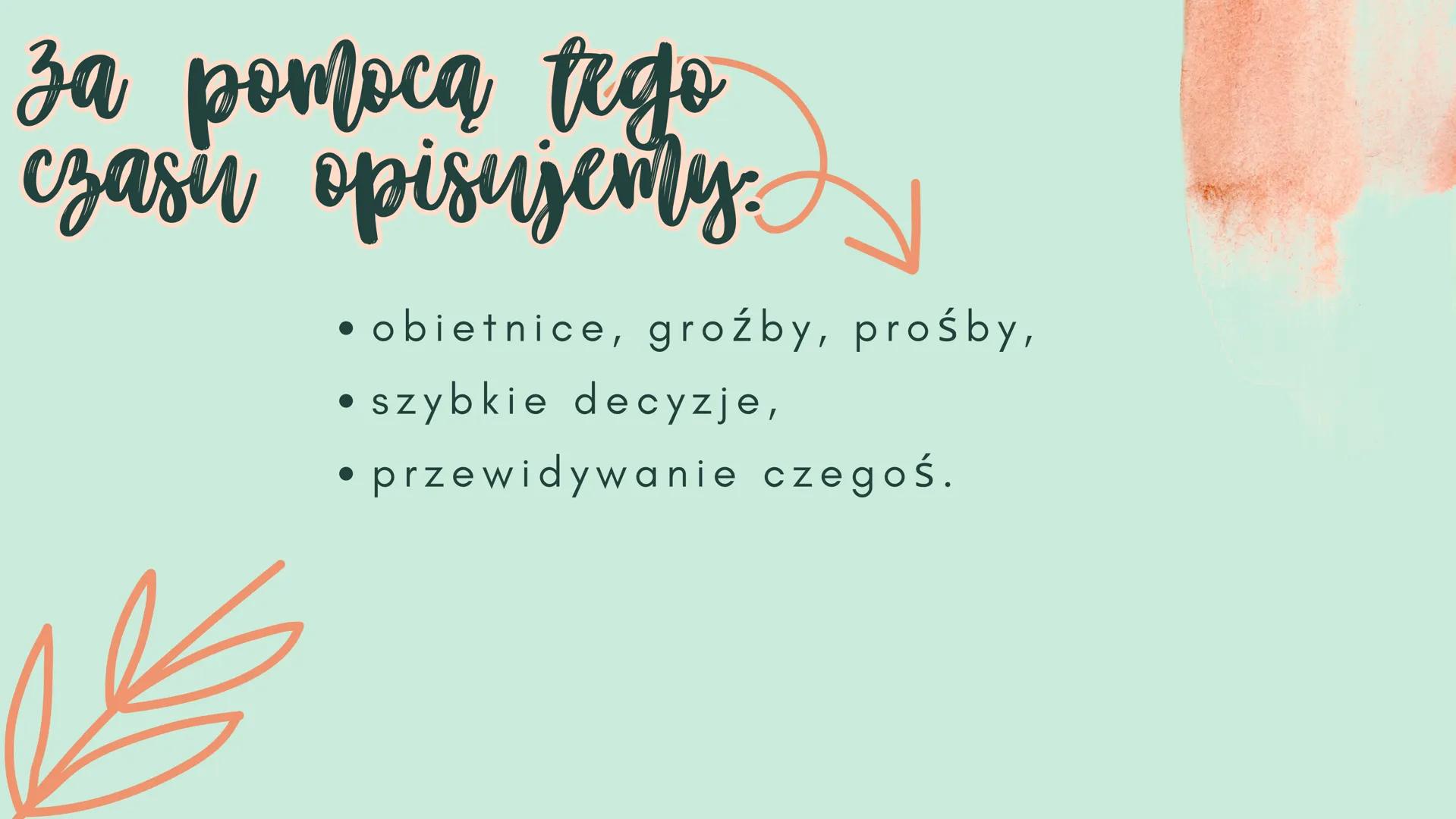 Future
simple
angielski za pomocą tego
czasu opisujemy.
в
obietnice, groźby, prośby,
szybkie decyzje,
•przewidywanie czegoś. przykłady
1.I t