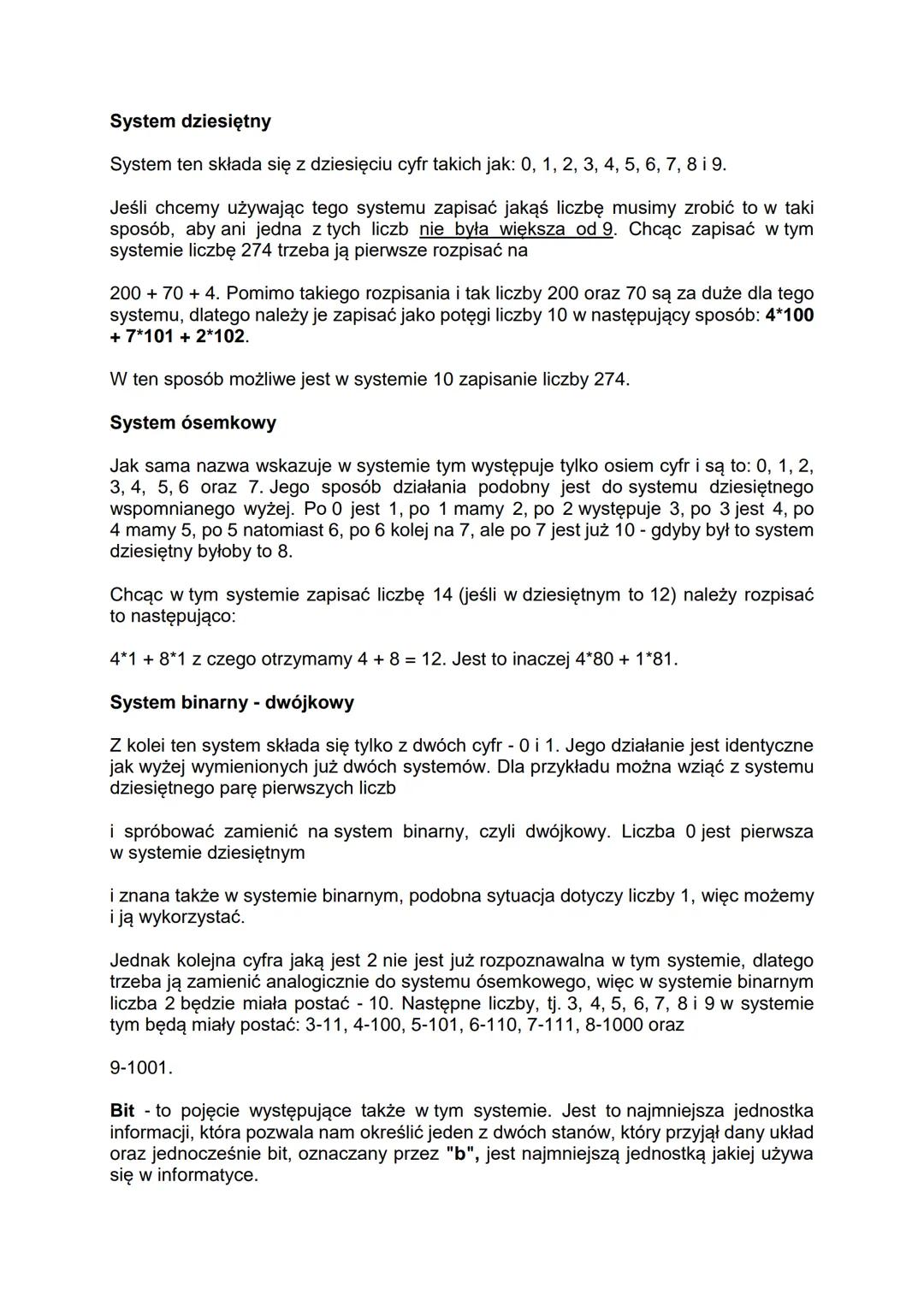 System dziesiętny
System ten składa się z dziesięciu cyfr takich jak: 0, 1, 2, 3, 4, 5, 6, 7, 8 i 9.
Jeśli chcemy używając tego systemu zapi