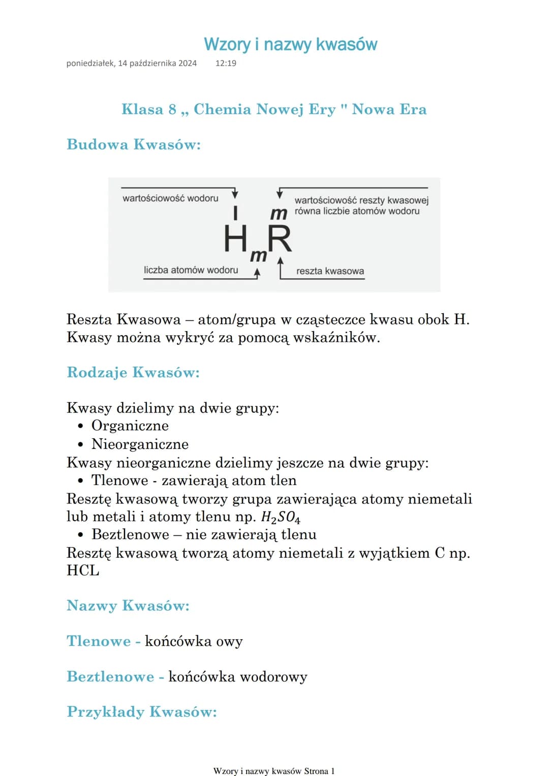 Wzory i nazwy kwasów
poniedziałek, 14 października 2024 12:19
Klasa 8,, Chemia Nowej Ery "Nowa Era
Budowa Kwasów:
wartościowość wodoru
warto