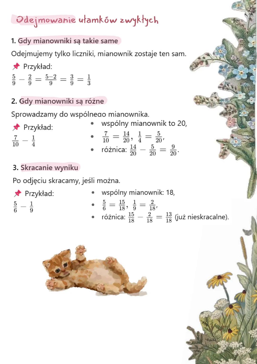 ## Matematyka

### Ułamki zwykłe

Dodawanie ułamków zwykłych zależy od tego, czy mają wspólny mianownik, czy nie.

1. Gdy mianowniki są taki