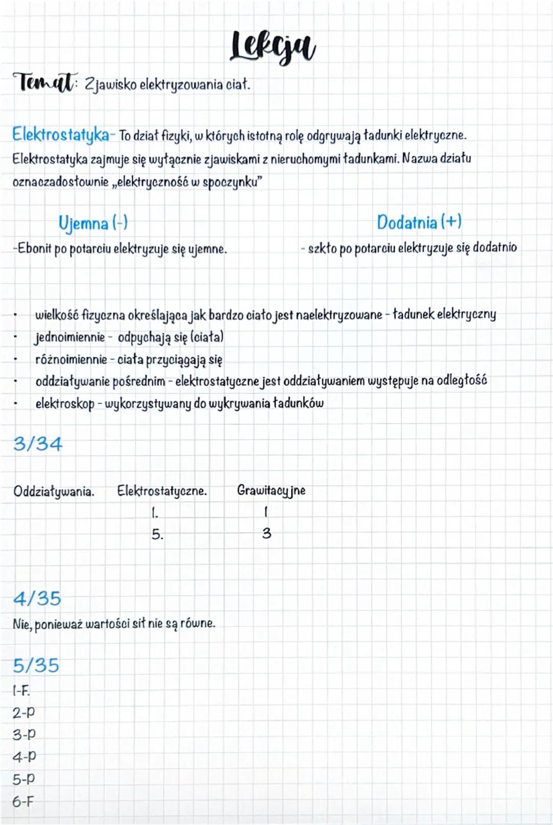 Lekeja
Temat: Zjawisko elektryzowania ciał.
Elektrostatyka- To dział fizyki, w których istotną rolę odgrywają ładunki elektryczne.
Elektrost
