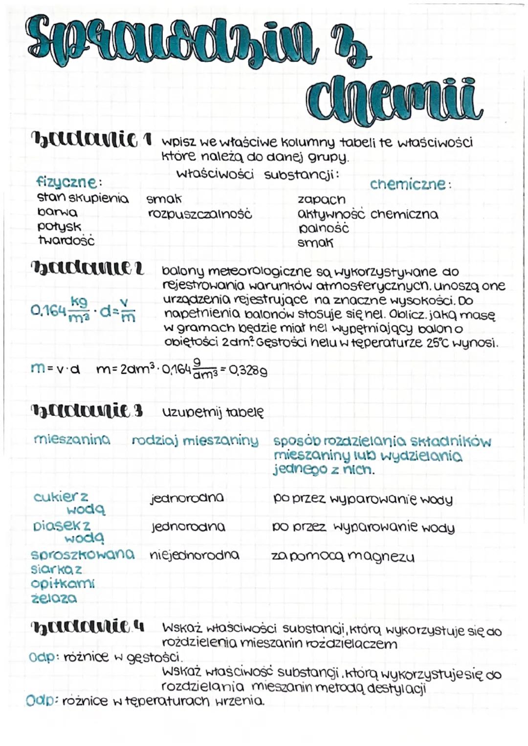 Sprauodzin 3
chemii
badanie 1 wpisz we właściwe kolumny tabeli te właściwości
które należą do danej grupy.
właściwości substancji:
fizyczne: