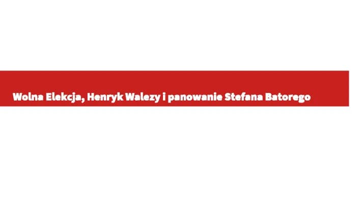 Know Wolna Elekcja, Henryk Walezy i panowanie Stefana Batorego thumbnail