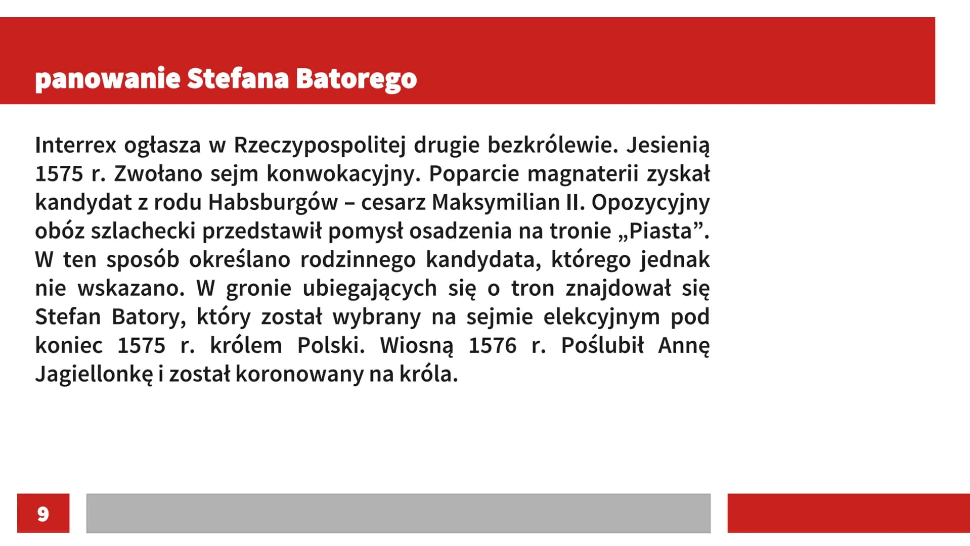 Wolna Elekcja, Henryk Walezy i panowanie Stefana Batorego Wolna Elekcja
Po śmierci Zygmunta Augusta (1572 r.) w Rzeczypospolitej zapanowało
