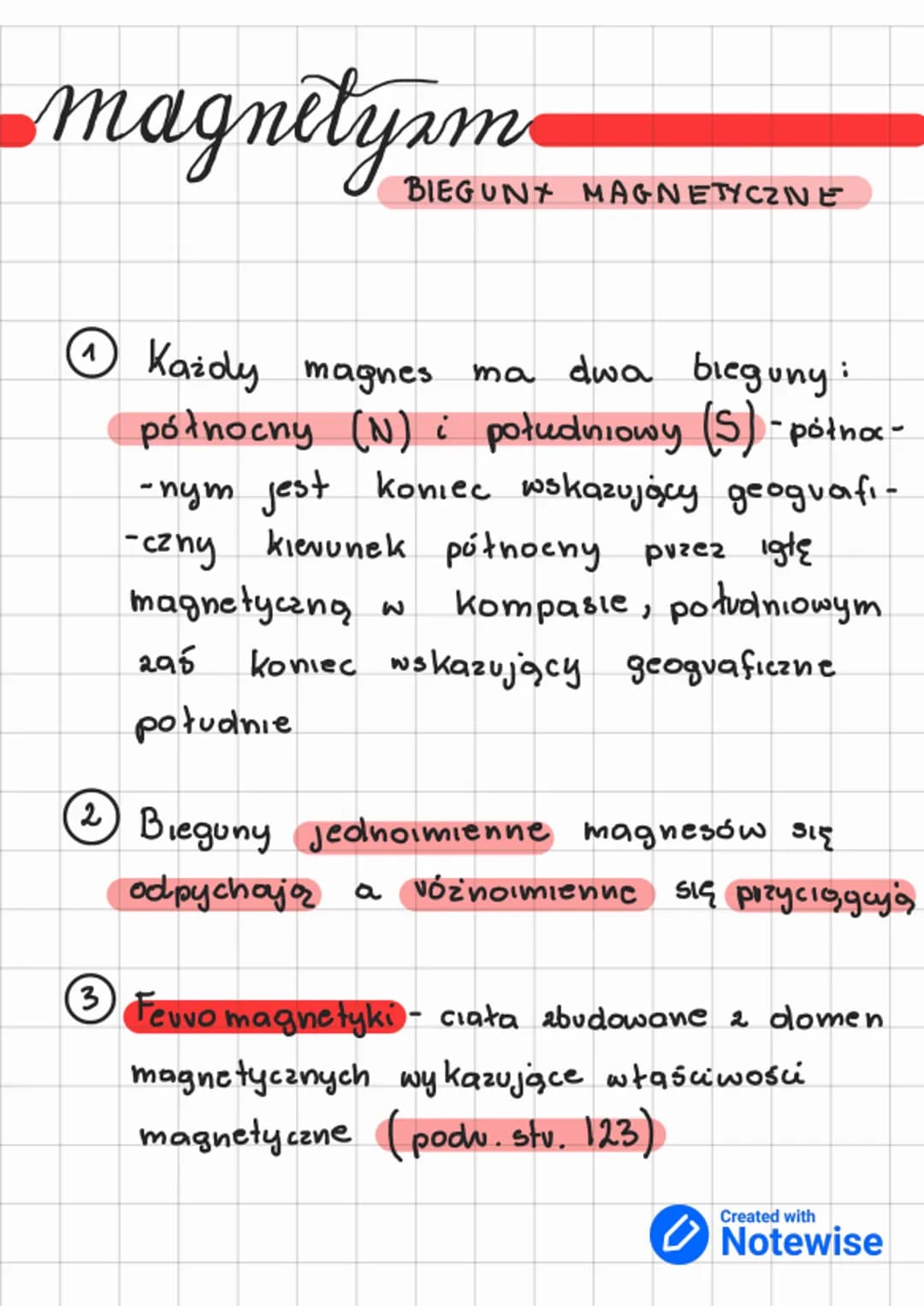 magnetysm
BIEGUNT MAGNETYCZNE
1
:
Każdy magnes ma dwa bieguny
północny (N) i południowy (S) - północ -
-nym jest koniec wskazujący geografi-