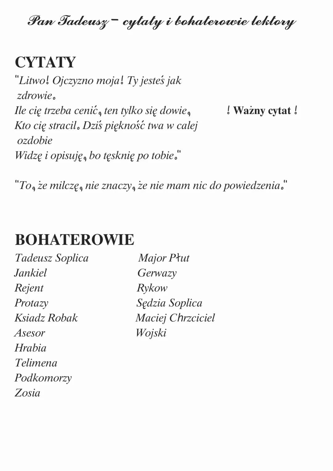 Pan Tadeusz cytaty i bohaterowie lektory
CYTATY
"Litwo! Ojczyzno moja! Ty jesteś jak
zdrowie.
Ile cię trzeba cenić, ten tylko się dowie,
Kto