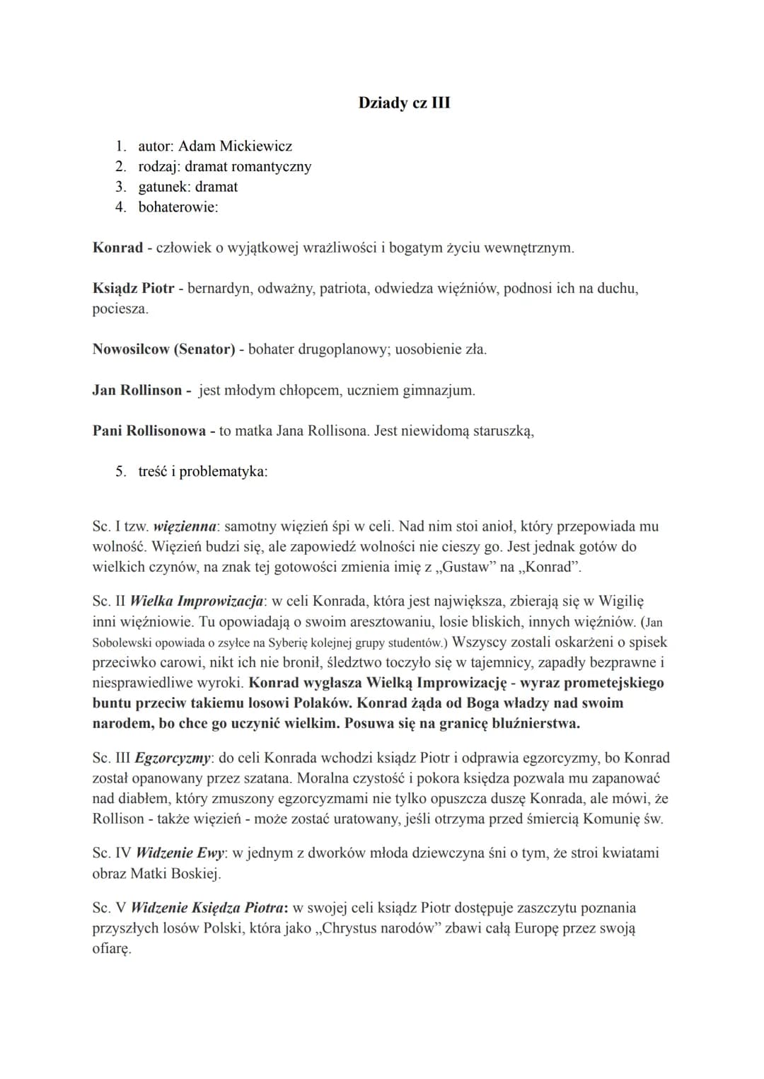 1. autor: Adam Mickiewicz
2. rodzaj: dramat romantyczny
3. gatunek: dramat
4. bohaterowie:
Dziady cz III
Konrad - człowiek o wyjątkowej wraż