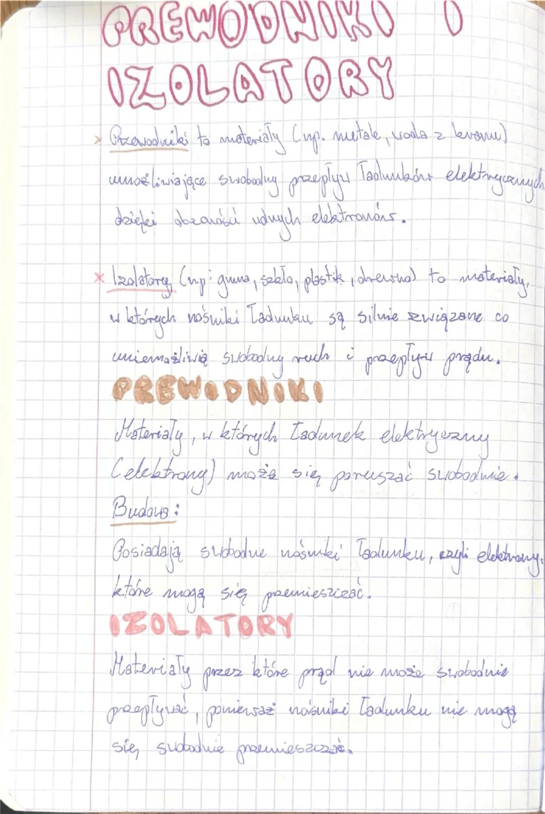 ## PREWODNIKI O
## IZOLATORY

* Przewodniki to materiały (np. metale, woda z kranu) umożliwiające swobodny przepływ ładunków elektrycznych d