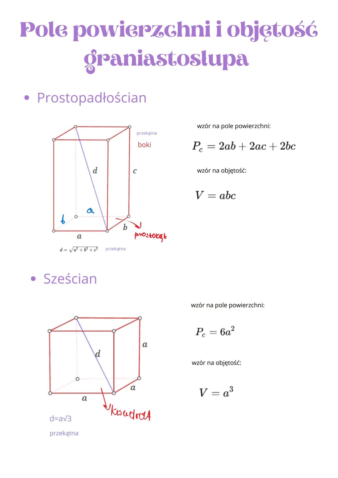 # Pole powierzchni i objętość
# graniastostupa
- Prostopadłościan

$d$
$c$
przekątna
boki
$a$
$b$
prostokąt
$d = \sqrt{a^2 + b^2 + c^2}$ prz