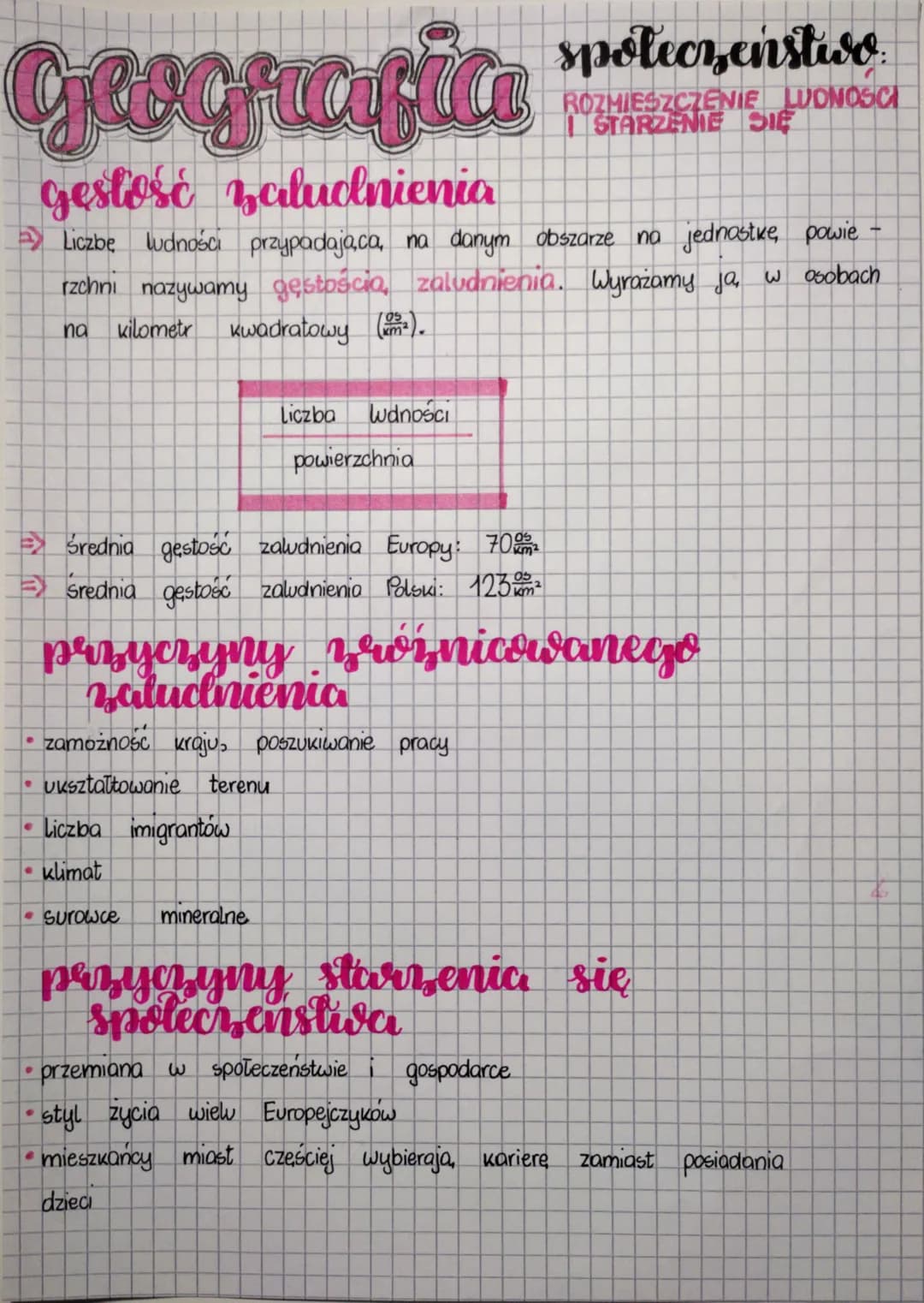 geografia
geslość zaluclnienia
Liczbę ludności przypadajaca, na danym obszarze na jednostke, powie
rzchni nazywamy gęstościa, zaludnienia. W