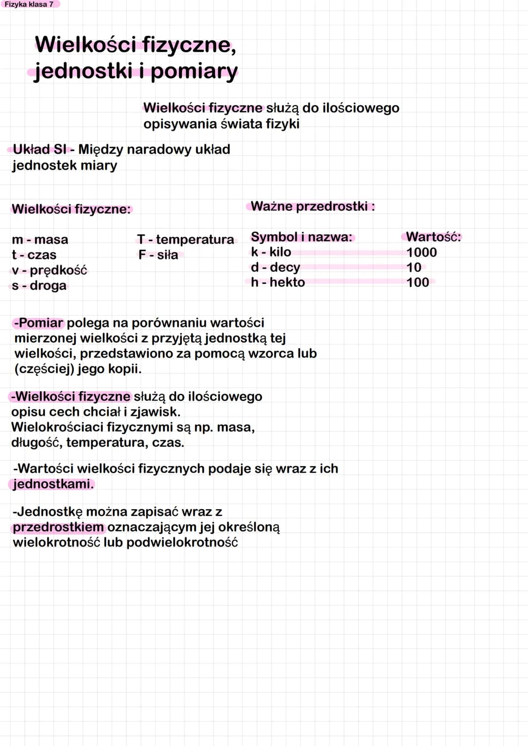 Fizyka klasa 7
Wielkości
jednostki
Wielkości fizyczne:
fizyczne,
i pomiary
Układ SI- Między naradowy układ
jednostek miary
m-masa
t- czas
v 