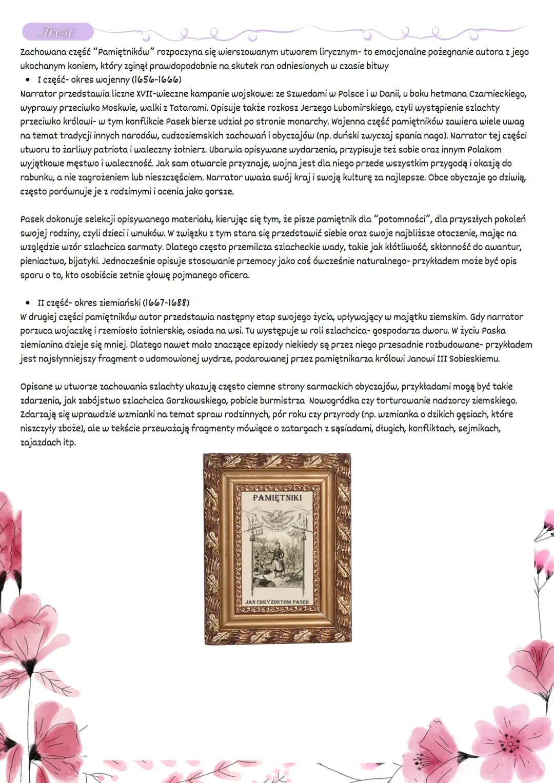 miętniki "Jan Chryzostom Pasek
Geneza
Pasek zaczął pisać "Pamiętniki" prawdopodobnie ok. 1690 r., czyli już u schyłku swojego życia. Utwór z