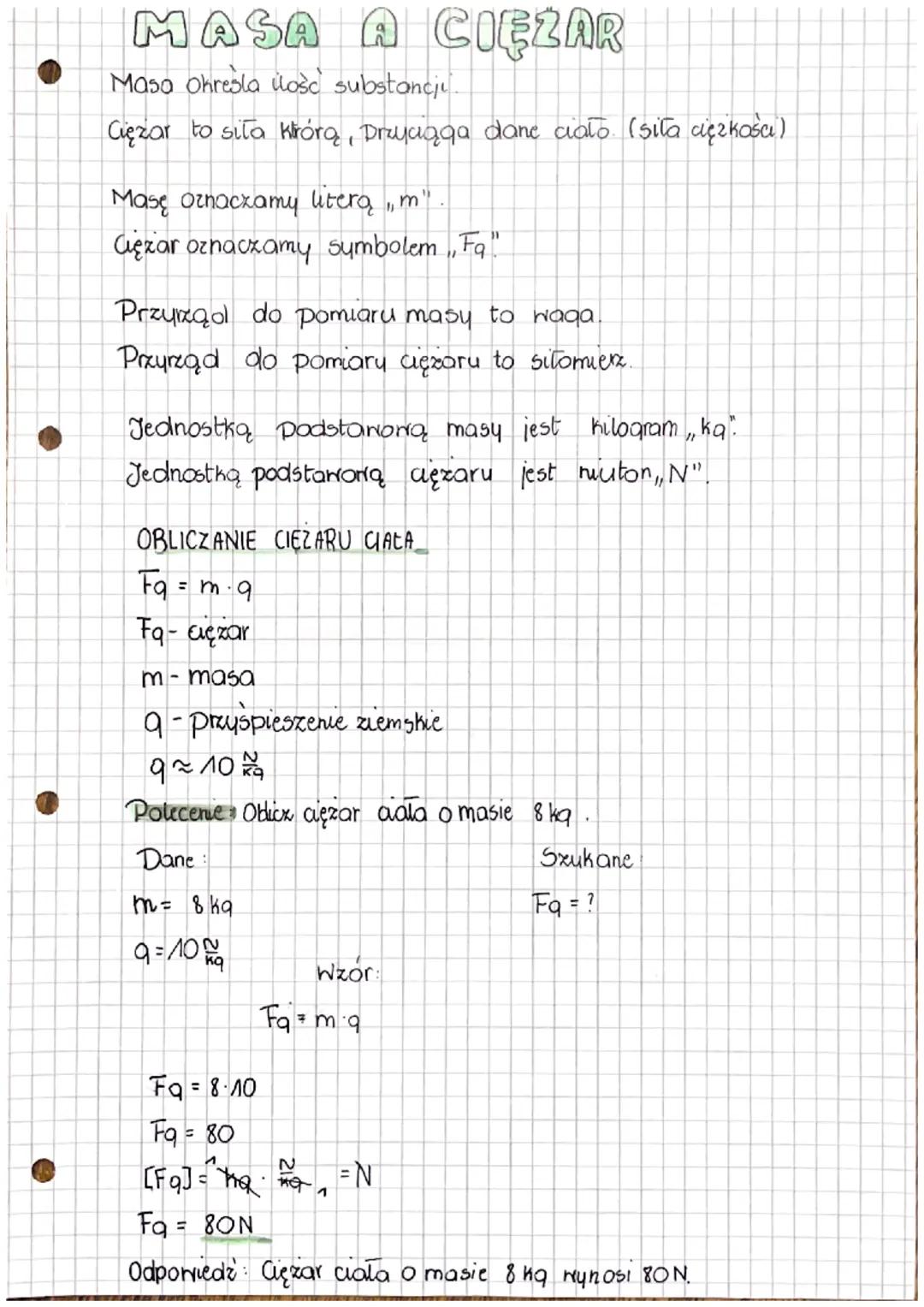 MASA A CIĘŻAR
Masa Ohresla ilosc substancje...
Ciężar to siła krórą, przyciąga dane ciało. (siła cięzkosu)
Masę Oznaczamy literą ,,m".
Cięża