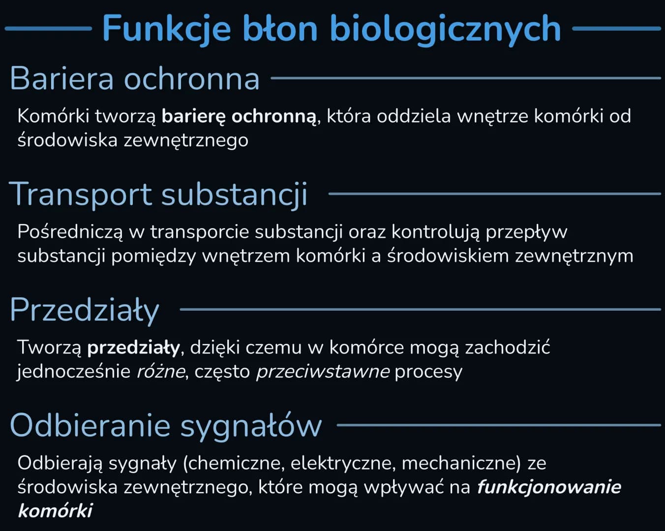 BUDOWA I ZNACZENIE BŁON BIOLOGICZNYCH
• Każda komórka ma błonę komórkową, która oddziela ją od środowiska
zewnętrznego
W komórce występują b