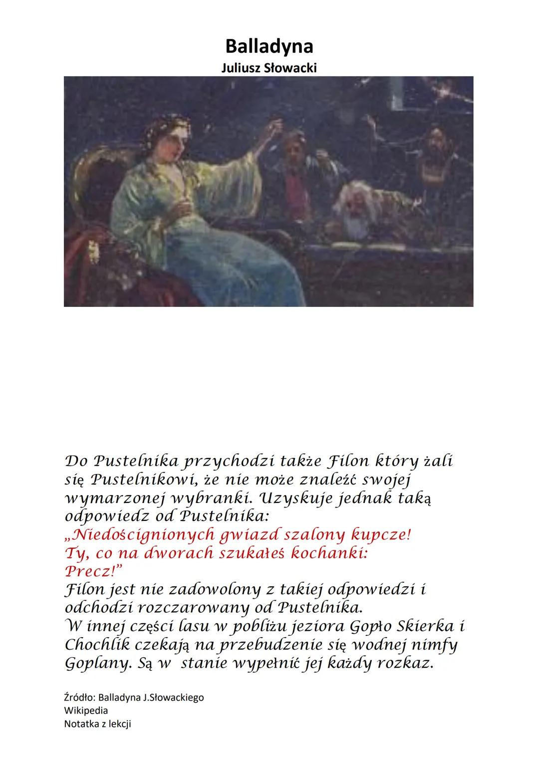 Balladyna
Juliusz Słowacki
,,BALLADYNA"
JULIUSZ SŁOWACKI
Akcja utworu rozgrywa się w okolicach Gniezna,
dawnej stolicy Polski. Akcja dzieje 