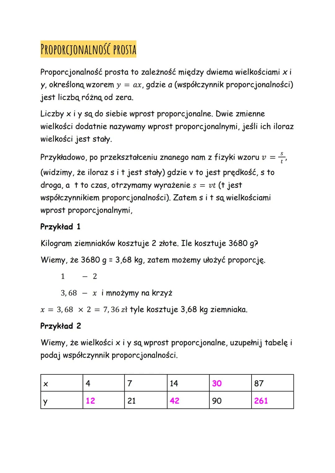 PROPORCJONALNOŚĆ PROSTA
Proporcjonalność prosta to zależność między dwiema wielkościami x i
y, określoną wzorem y = ax, gdzie a (współczynni