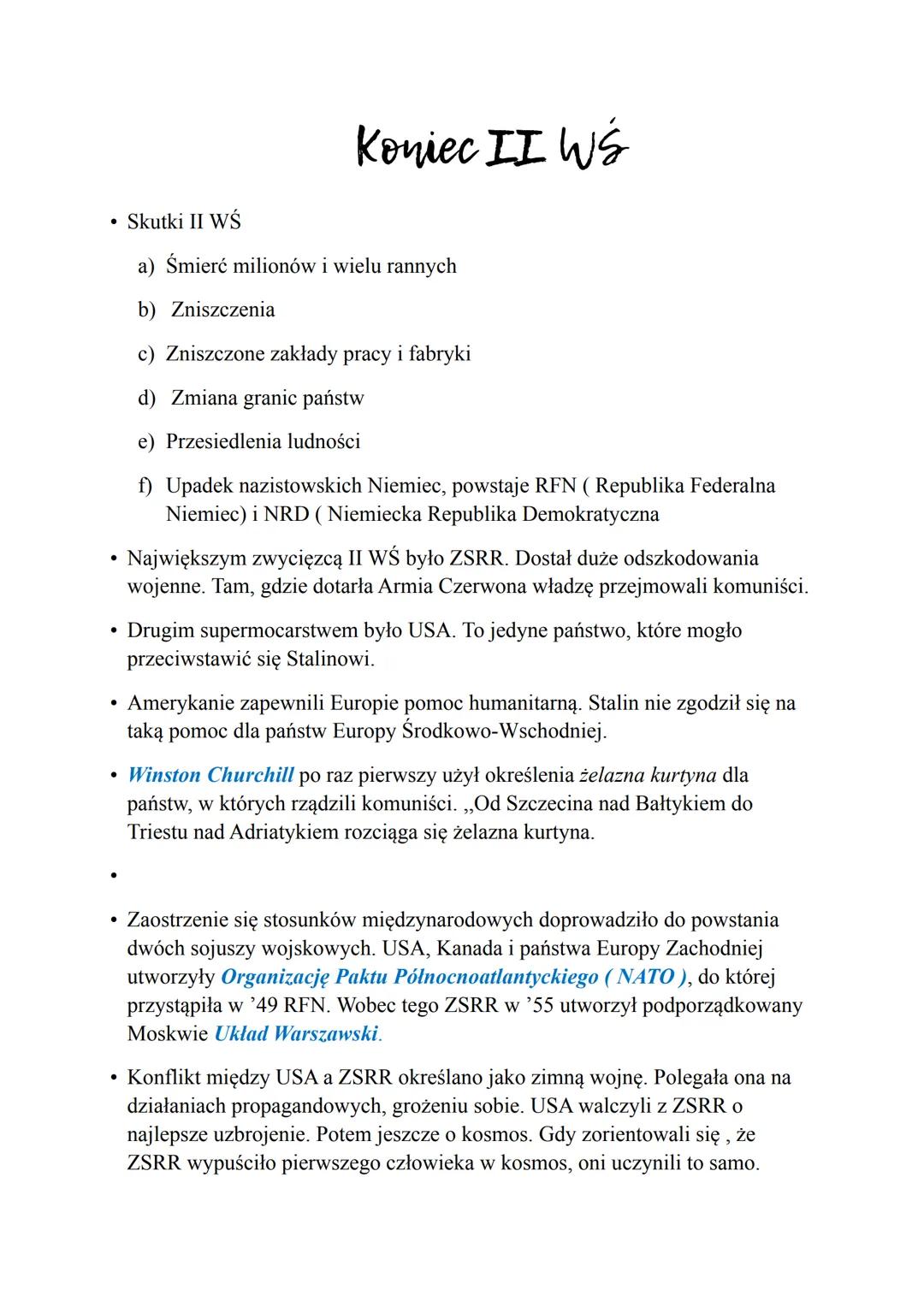 Koniec II WS
• Skutki II WŚ
a) Śmierć milionów i wielu rannych
b) Zniszczenia
c) Zniszczone zakłady pracy i fabryki
d) Zmiana granic państw
