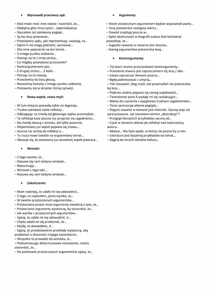 Rozprawka - przydatne zwroty
Przedstawienie ogólnych rozważań na jakiś temat:
- Celem moich rozważań jest...
- Postaram się przedstawić swoj