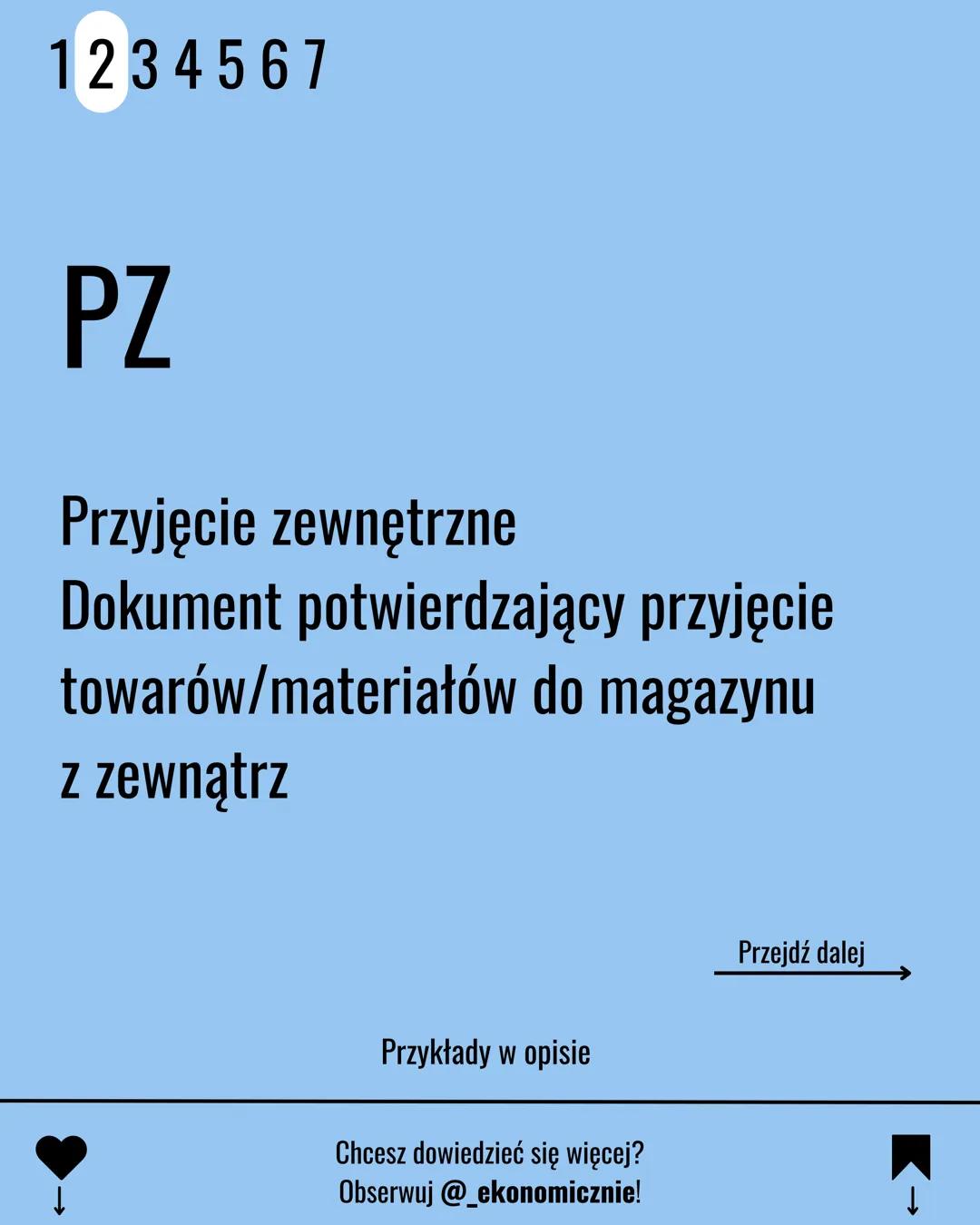 # 1 2 3 4 5 6 7

EKA.04

DOKUMENTY
MAGAZYNOWE

Chcesz dowiedzieć się więcej?
Obserwuj @_.ekonomicznie! 1234567
↑
PZ
Przyjęcie zewnętrzne
Dok