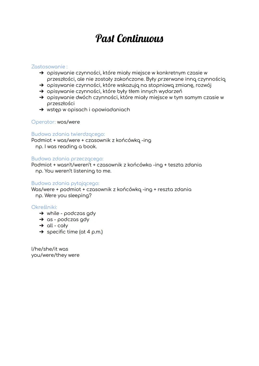 Zastosowanie:
→ opisywanie czynności, które miały miejsce w konkretnym czasie w
przeszłości, ale nie zostały zakończone. Były przerwane inną