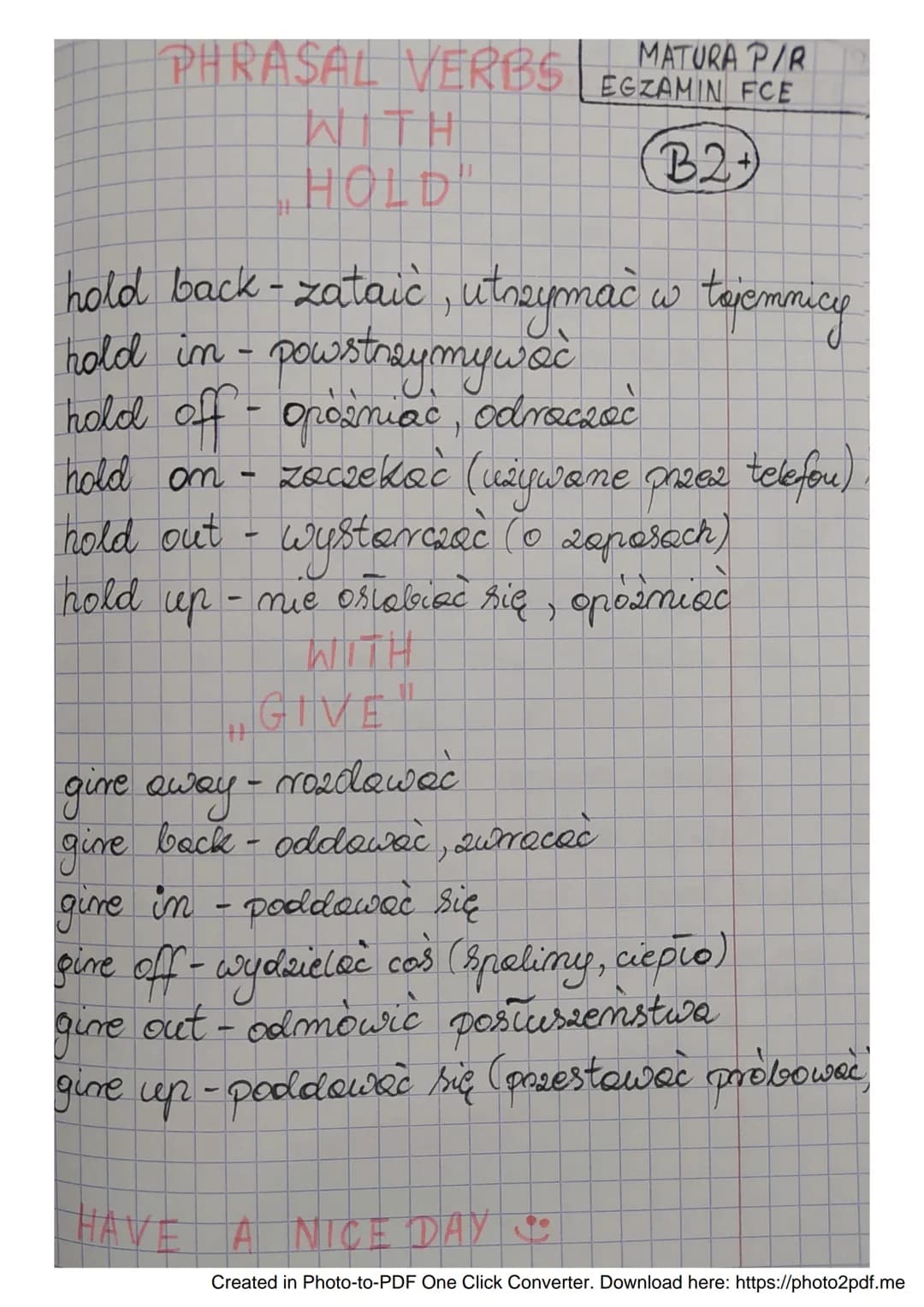 PHRASAL VERBS
H
WITH
HOLD"
MATURA P/R
EGZAMIN FCE
(B2+
hold back - zataić, utrzymać w tajemnicy
hold in - powstrzymywać
hold off - Opozniac,
