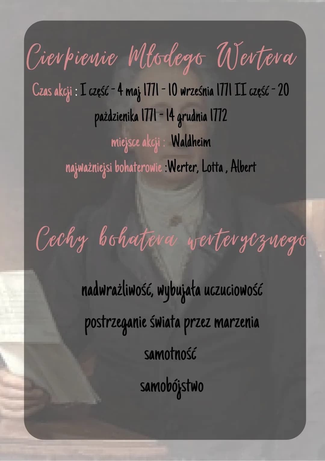 Cierpienie mlodego
Wertera
Czas akcji : I część - 4 maj 1771 – 10 września 1771 II część – 20
-
pażdzienika 1771 – 14 grudnia 1772
miejsce a