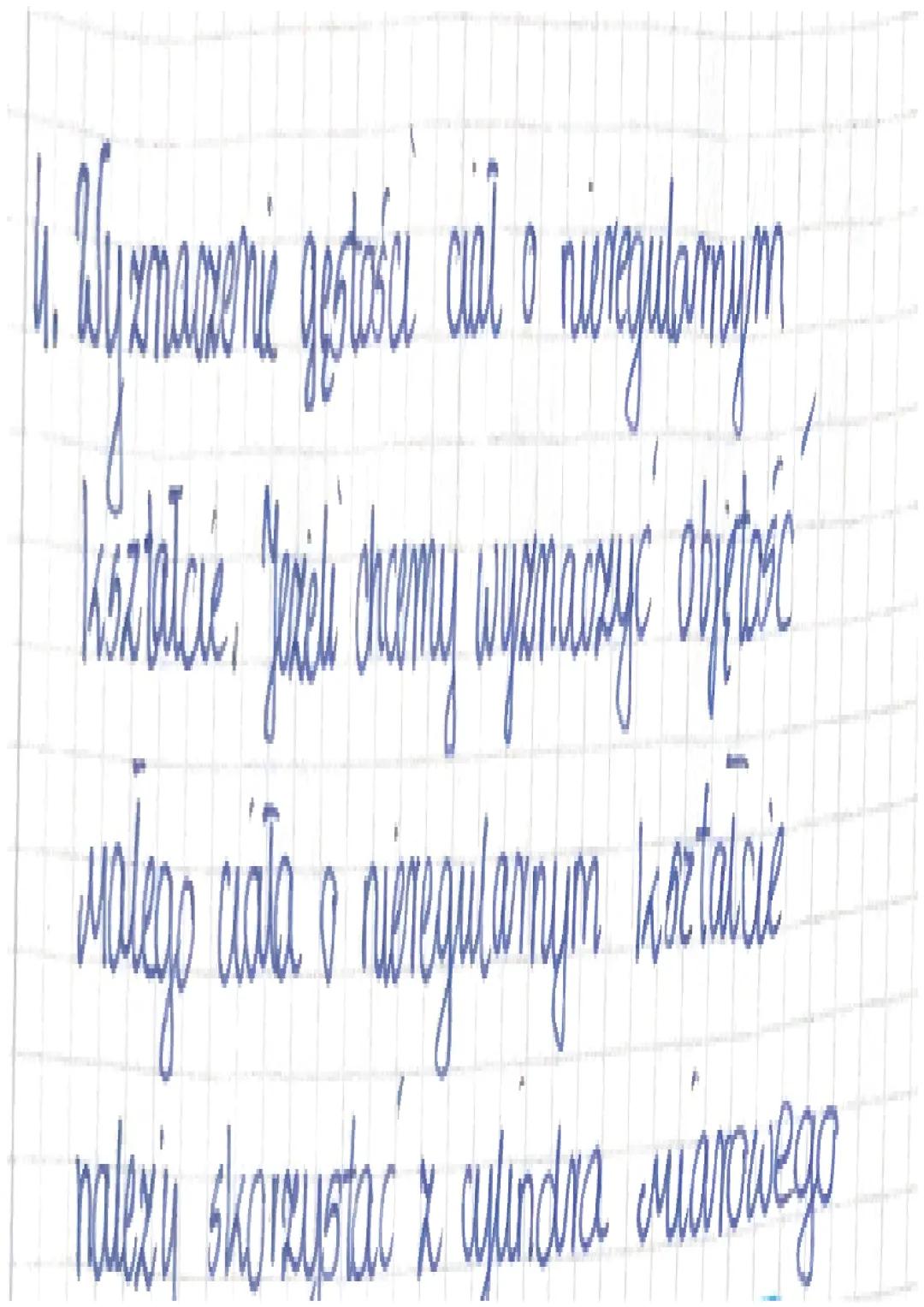 Temat: Wyznaczenie gęstości przez pomiar masy
wwmmmmm
objętosa
1. Gęstość (d): informuje nas jaka masa danej
substany i najduje się w 1m³ lu