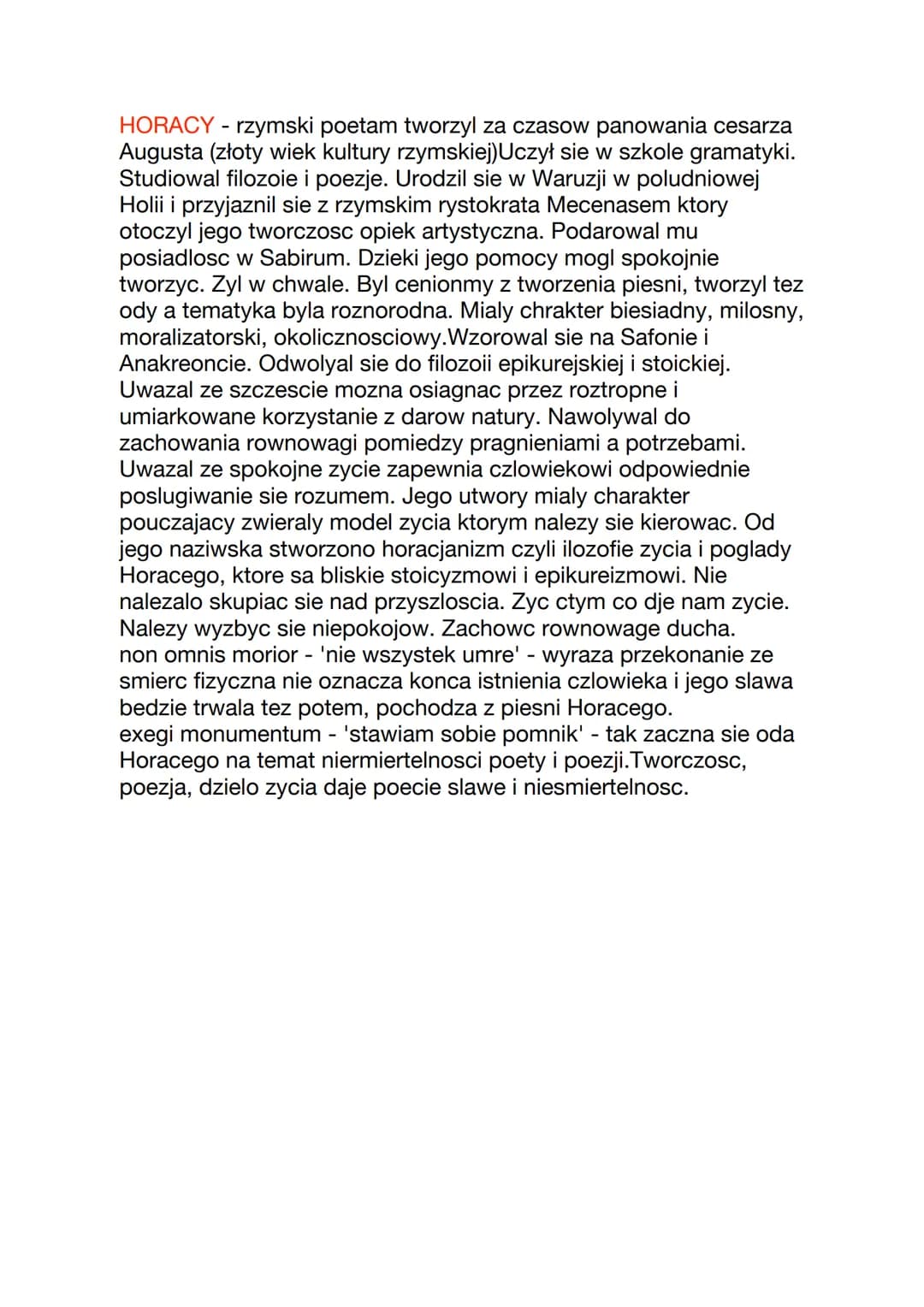 HORACY - rzymski poetam tworzyl za czasow panowania cesarza
Augusta (złoty wiek kultury rzymskiej) Uczył sie w szkole gramatyki.
Studiowal f