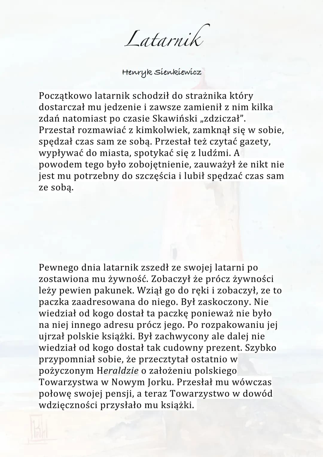 Latarnik
Henryk Sienkiewicz
Akcja toczy się w latach siedemdziesiątych XIXw. Na
wyspie niedaleko Panamy. Na pobliskiej latarni morskiej
zwol