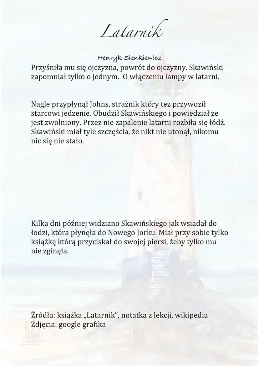 Latarnik
Henryk Sienkiewicz
Akcja toczy się w latach siedemdziesiątych XIXw. Na
wyspie niedaleko Panamy. Na pobliskiej latarni morskiej
zwol