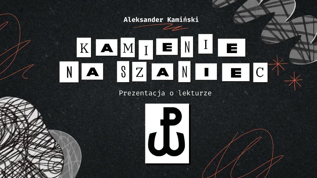 Kamienie na szaniec - odpowiedzi, streszczenie i powtórka przed egzaminem