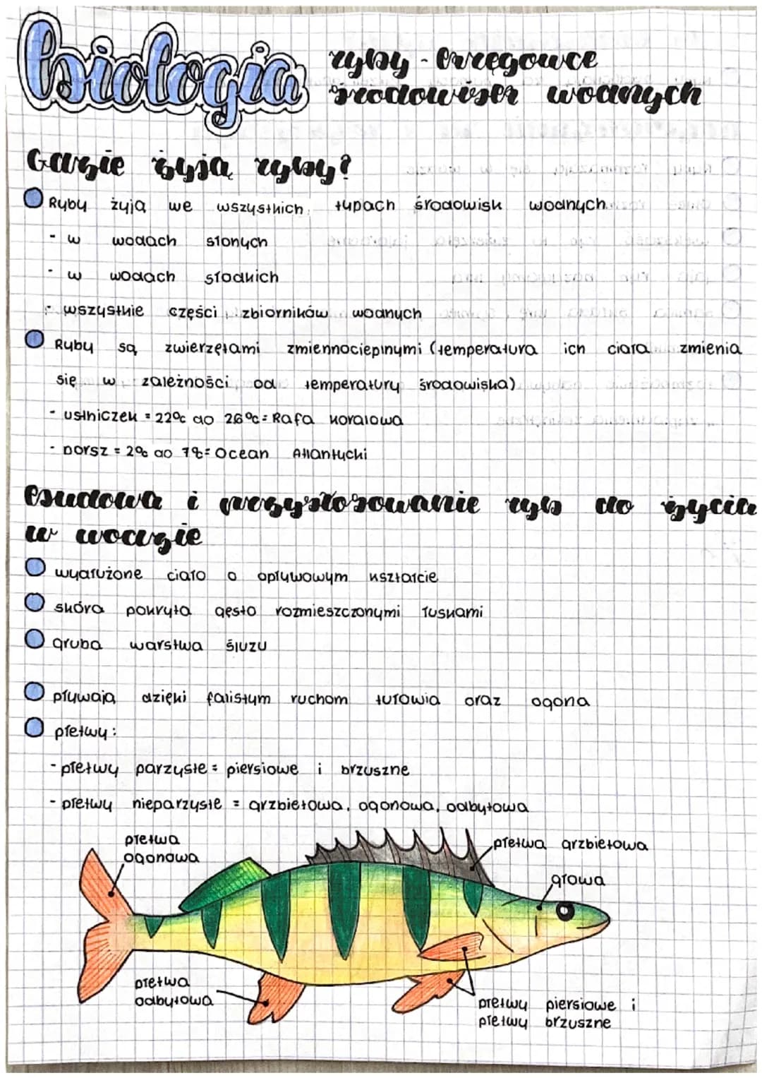 Vatologic
ryby Orregowce
prodowiser wodnych
Gagie gyja ryby?
Ryby żyją we wszystkich +upach środowisk wodnych's
- W
wodach sionych
ய wodach 