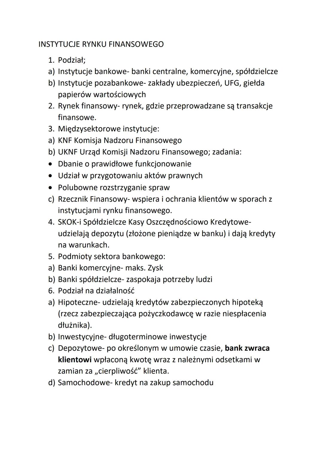 INSTYTUCJE RYNKU FINANSOWEGO
1. Podział;
a) Instytucje bankowe- banki centralne, komercyjne, spółdzielcze
b) instytucje pozabankowe-zakłady 