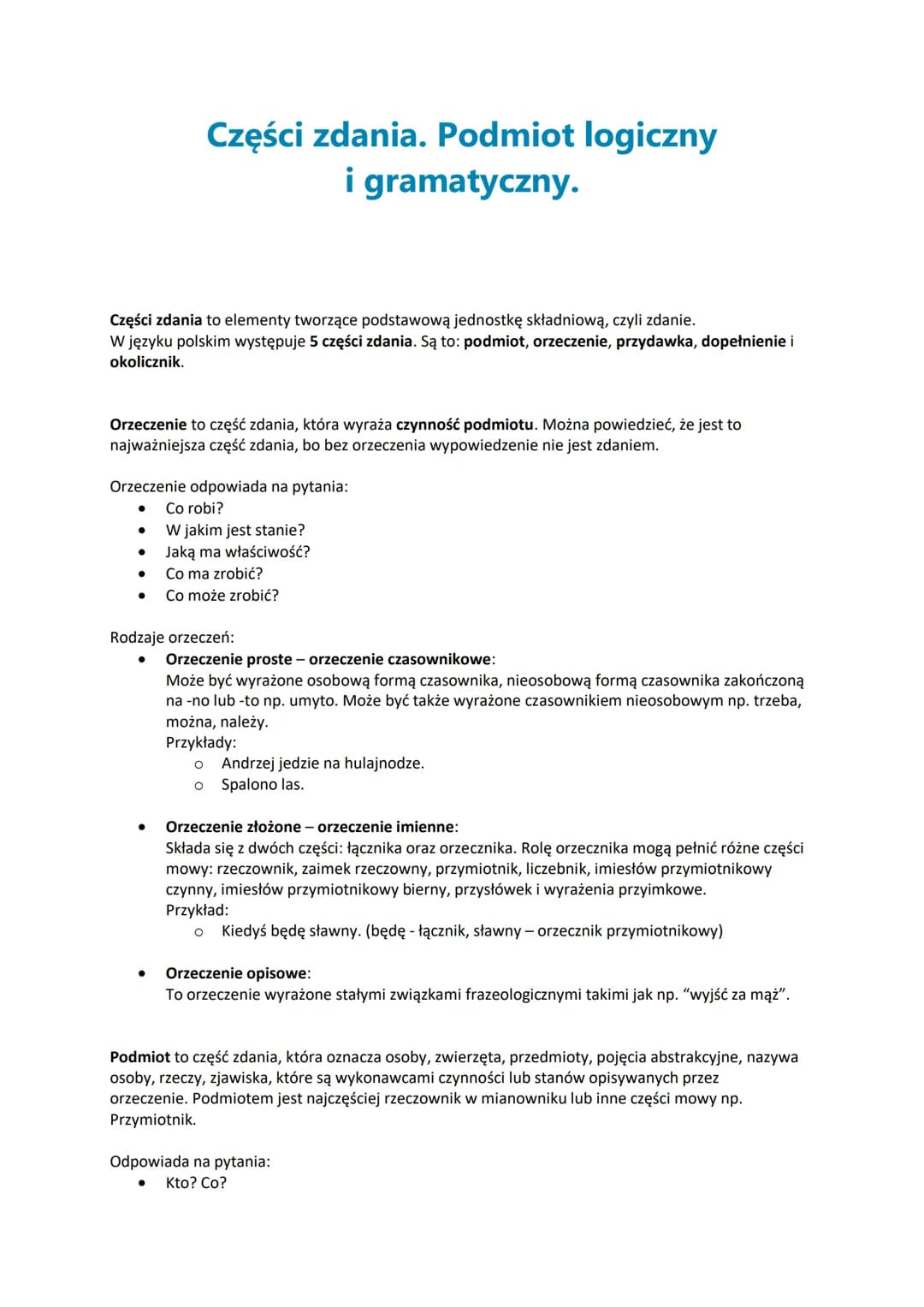 Części zdania to elementy tworzące podstawową jednostkę składniową, czyli zdanie.
W języku polskim występuje 5 części zdania. Są to: podmiot