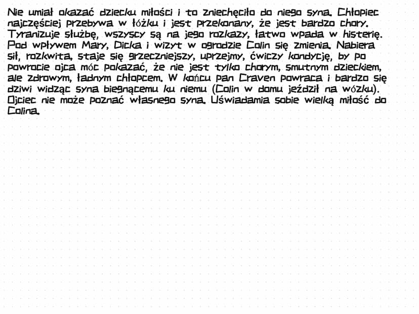 Tajemniczy ogród
Frances Hodgson Burnett
Bohaterowie:
Mary Lennox jest dziesięcioletnią dziewczynką, urodzoną i wychowaną w
Indiach. Jej ojc