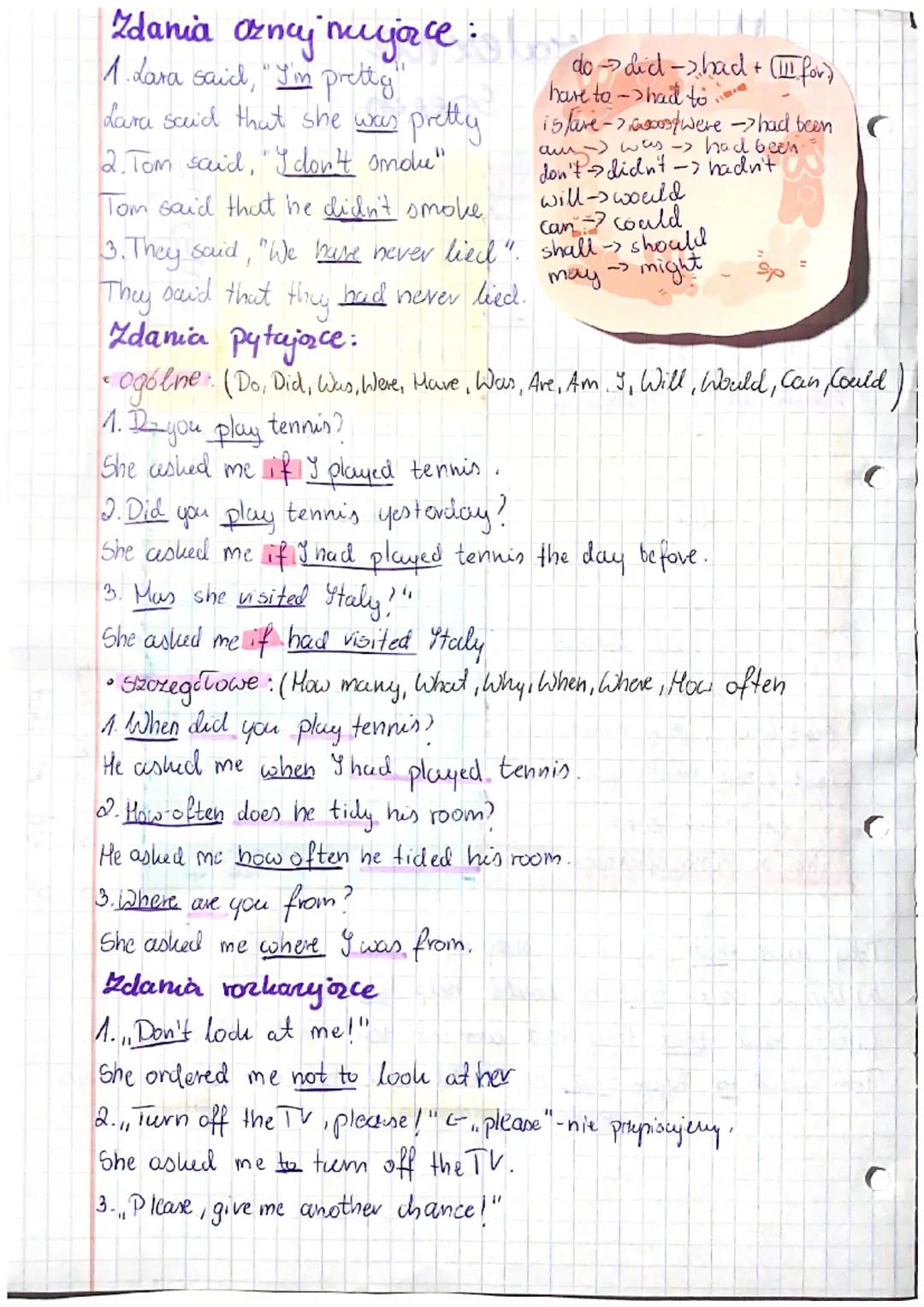 Zdania oznaj nujące:
1. Lara said, "I'm pretty
Lara said that she was pretty
2. Tom said, I don't smolu"
Tom said that he didn't smoke
can c