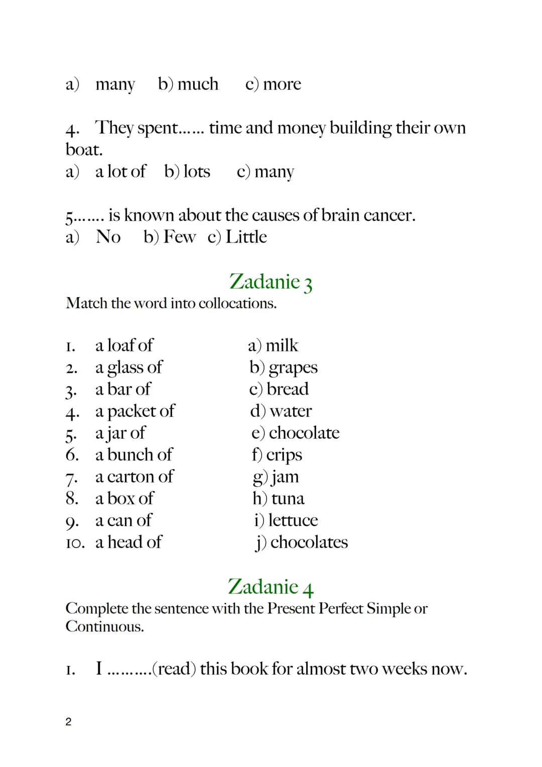 Poziom B1-B2, poprawne odpowiedzi są na samym końcu
Zadanie I
Past Simple & Past Continuous. Choose the correct answer.
I.
3.
4.
2.
I met/wa