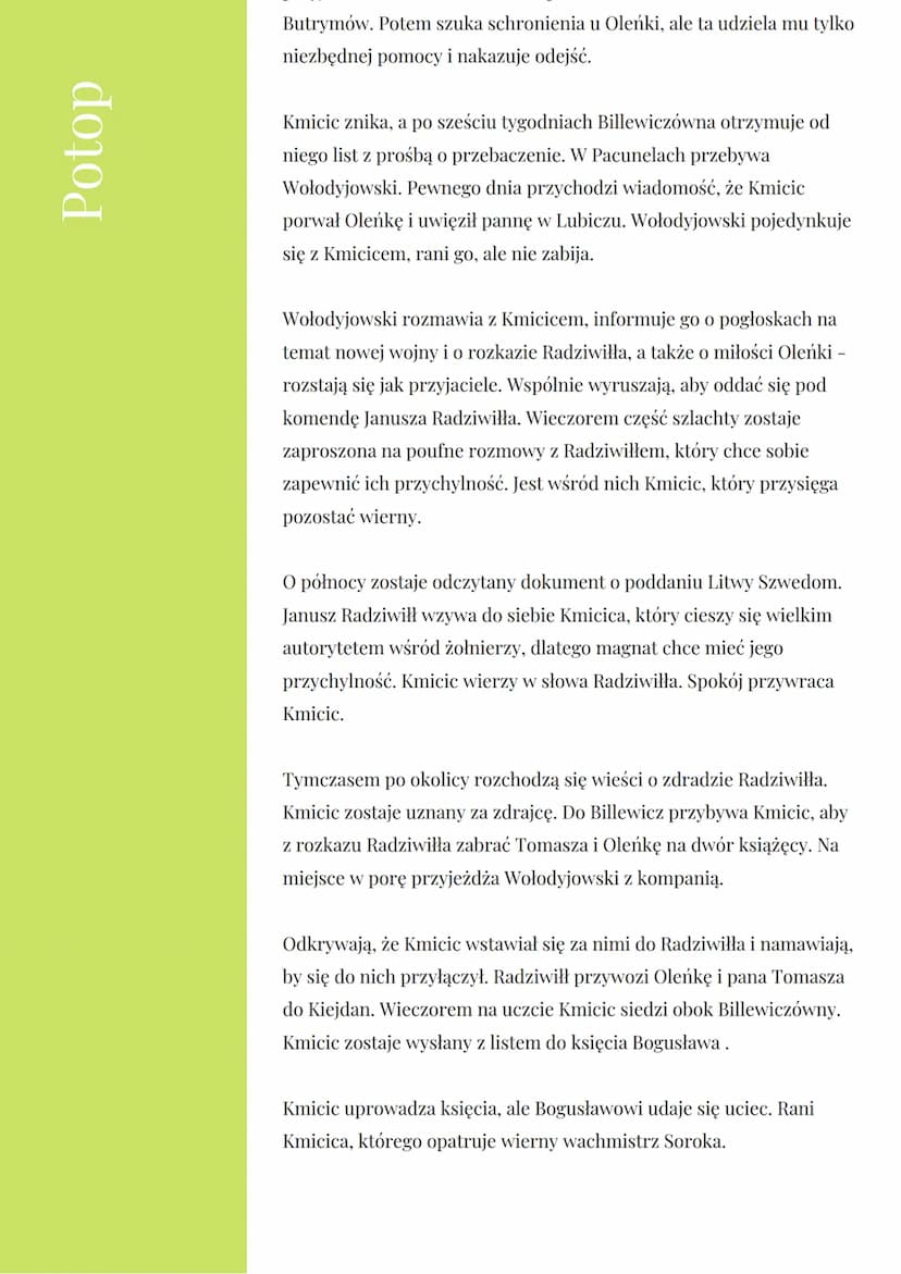 Potop
Streszczenie:
W styczniu 1655 roku młody żołnierz, Andrzej Kmicic, przybył do
Wodoktów, by poznać swoją przyszłą żonę, Aleksandrę
Bill