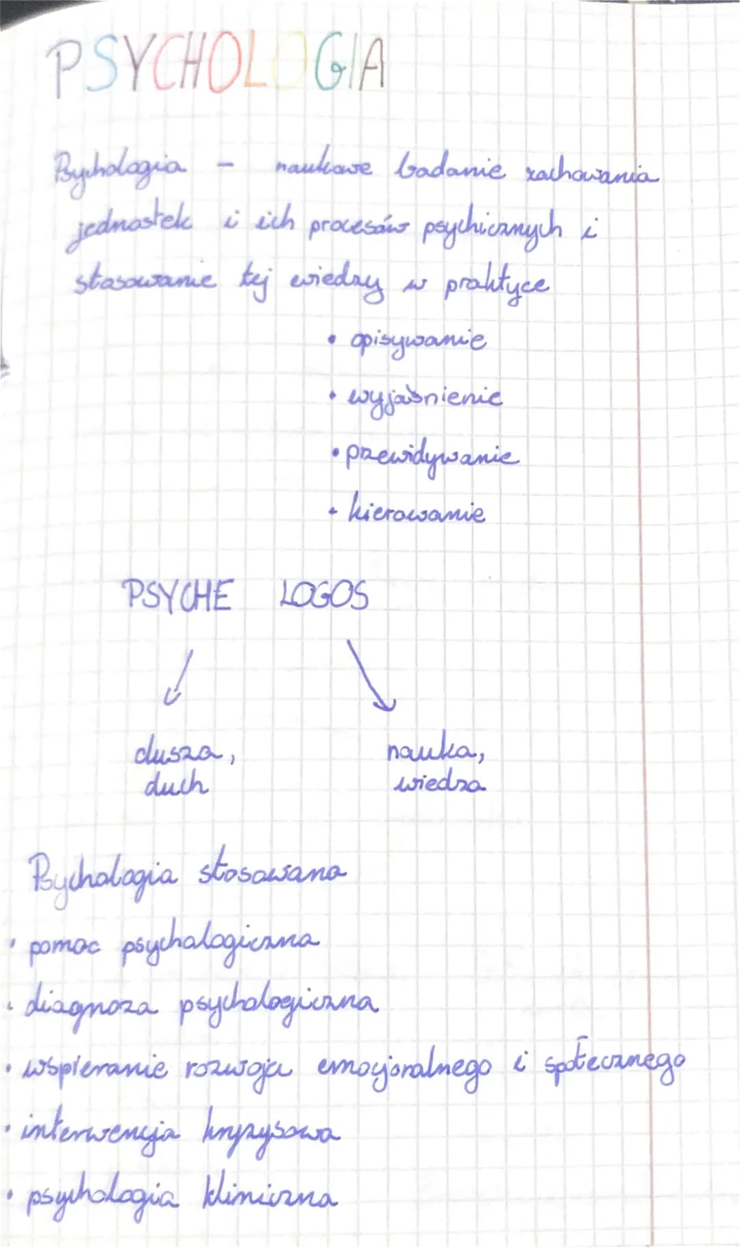PSYCHOLOGIA
naukowe badanie zachowania
procesów psychicznych i
Bychologia
jednostek
i ich
stosowanie tej wiedzy w praktyce
• opisywanie
• wy