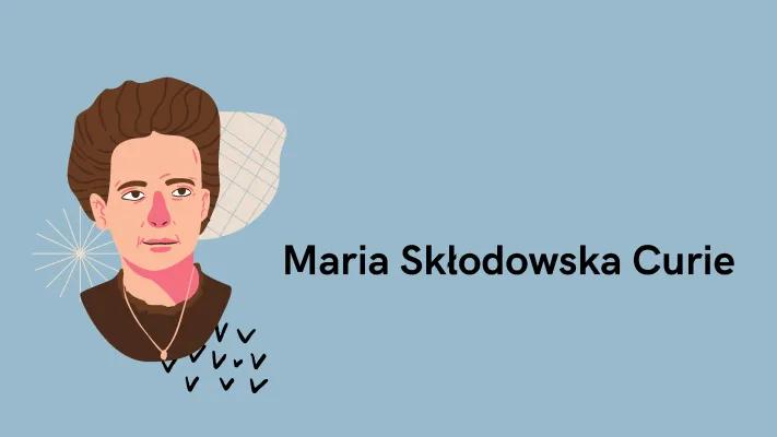 Know Maria Skłodowska-Curie thumbnail