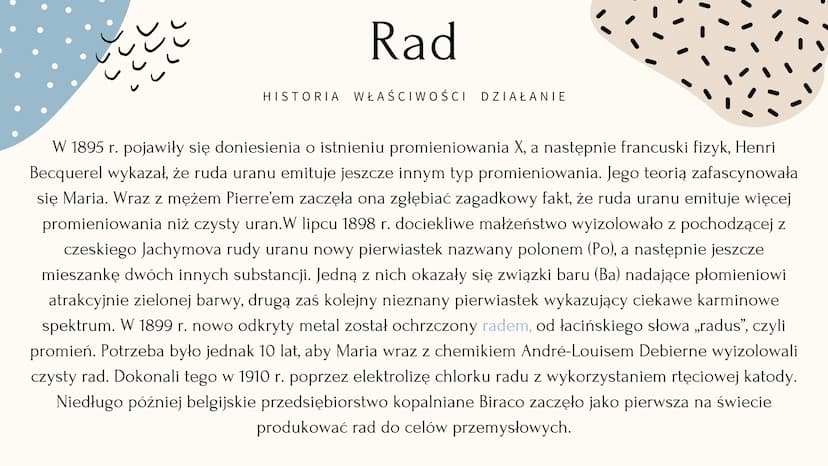 V
Maria Skłodowska Curie Kim była?
KRÓTKI ZYCIORYS
Maria Skłodowska-Curie była fizyczką i chemiczką,
nagrodzoną dwukrotnie Nagrodą Nobla. By